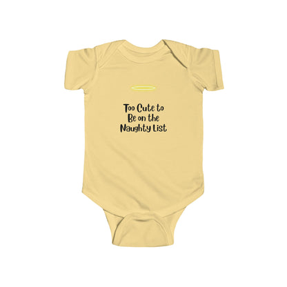 Too Cute for naughty Baby Bodysuit
