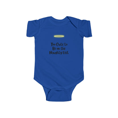 Too Cute for naughty Baby Bodysuit