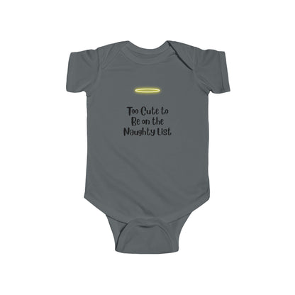 Too Cute for naughty Baby Bodysuit