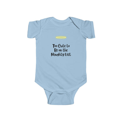 Too Cute for naughty Baby Bodysuit