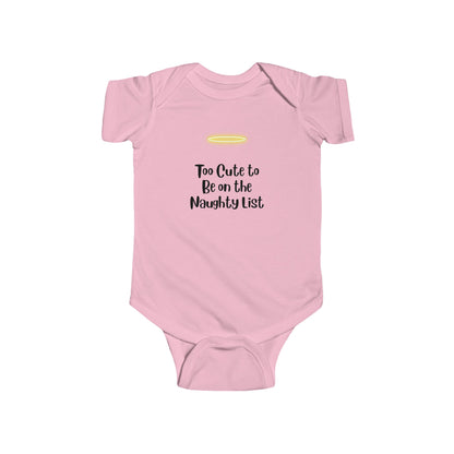 Too Cute for naughty Baby Bodysuit