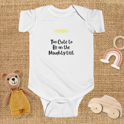 Too Cute for naughty Baby Bodysuit