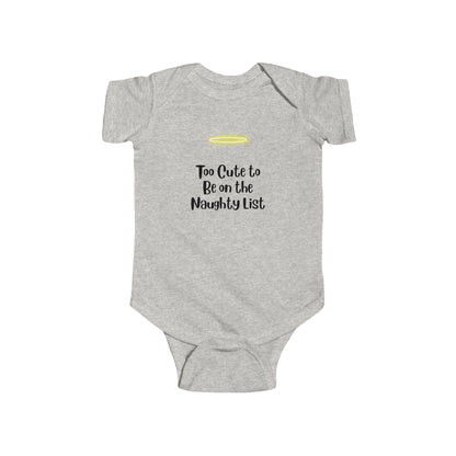 Too Cute for naughty Baby Bodysuit