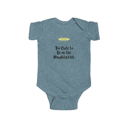 Too Cute for naughty Baby Bodysuit